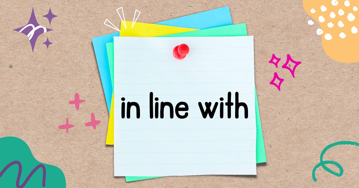 英語フレーズ in line with