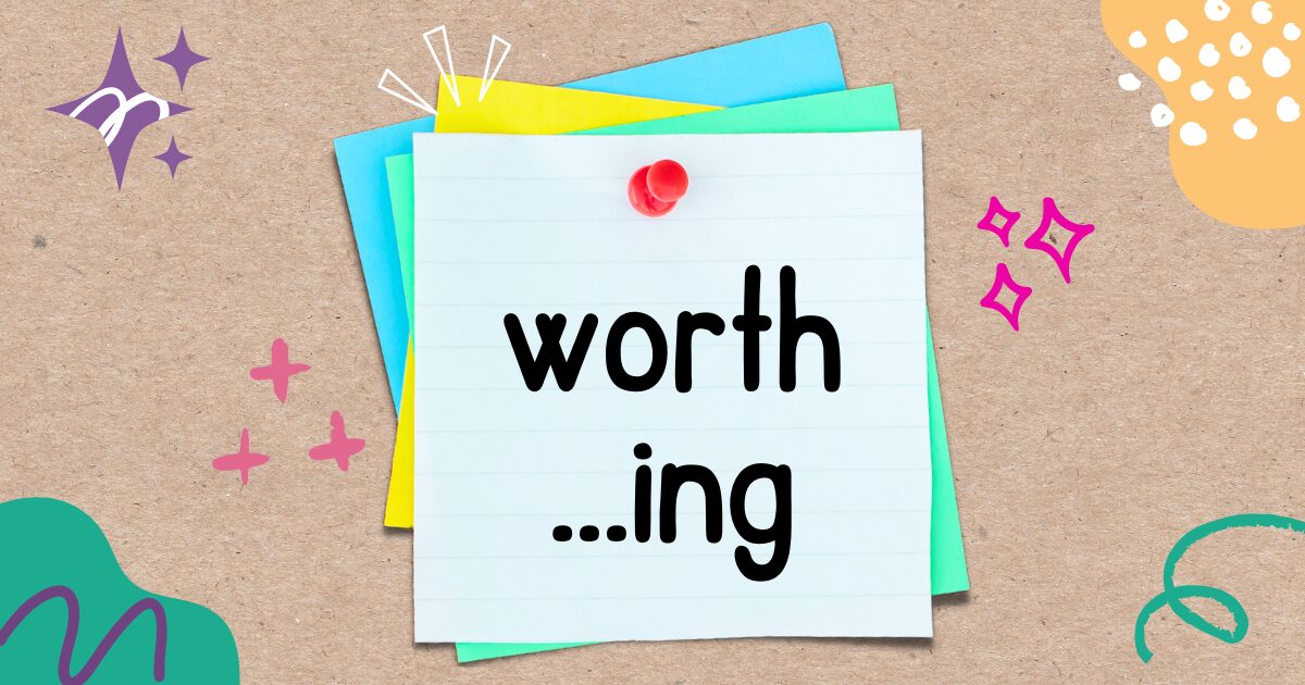 英語フレーズ worth -ing