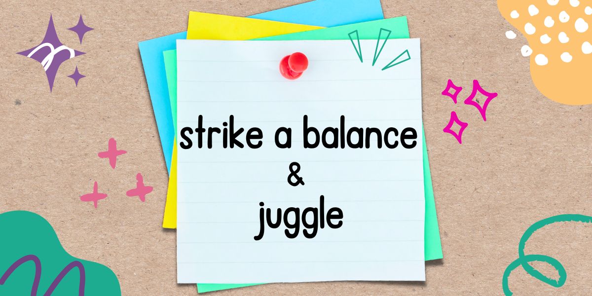 英語フレーズ　strike a balance & juggle