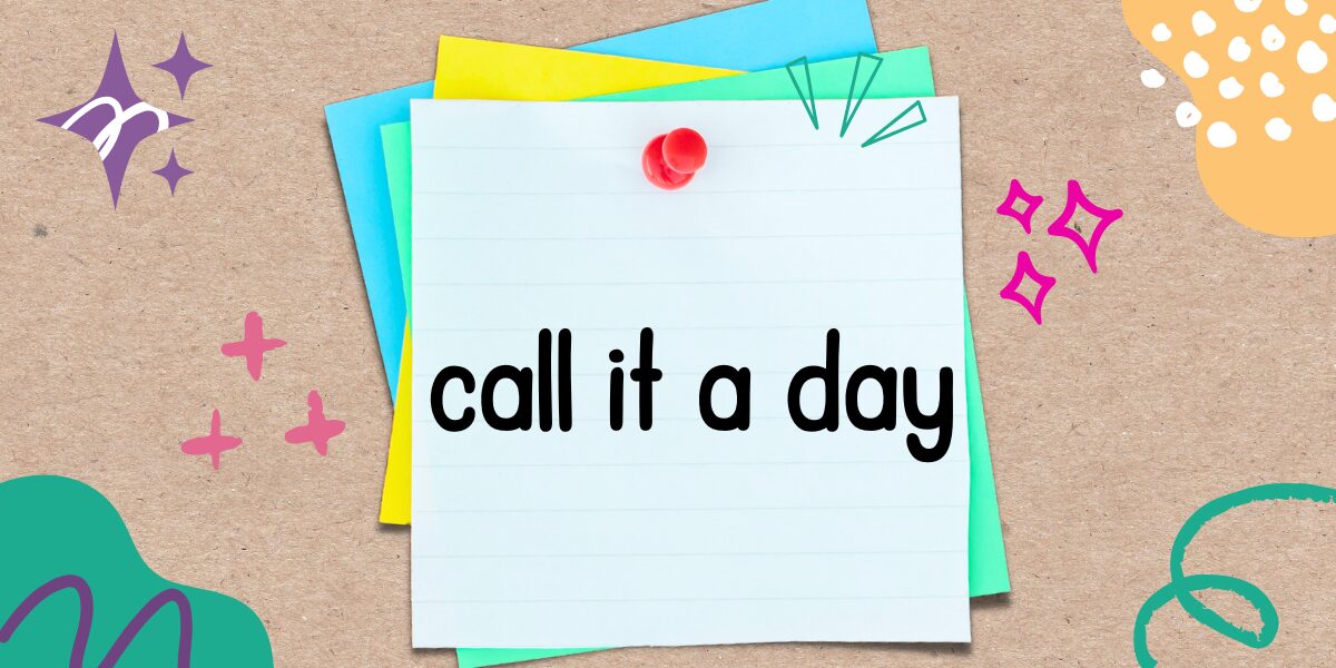 英語フレーズ　call it a day