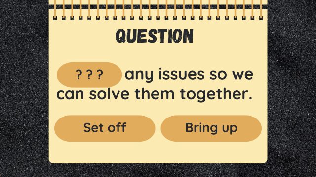 Question
? ? ? any issues so we can solve them together.
Set off
Bring up