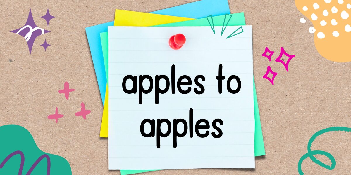 英語フレーズ　apples to apples