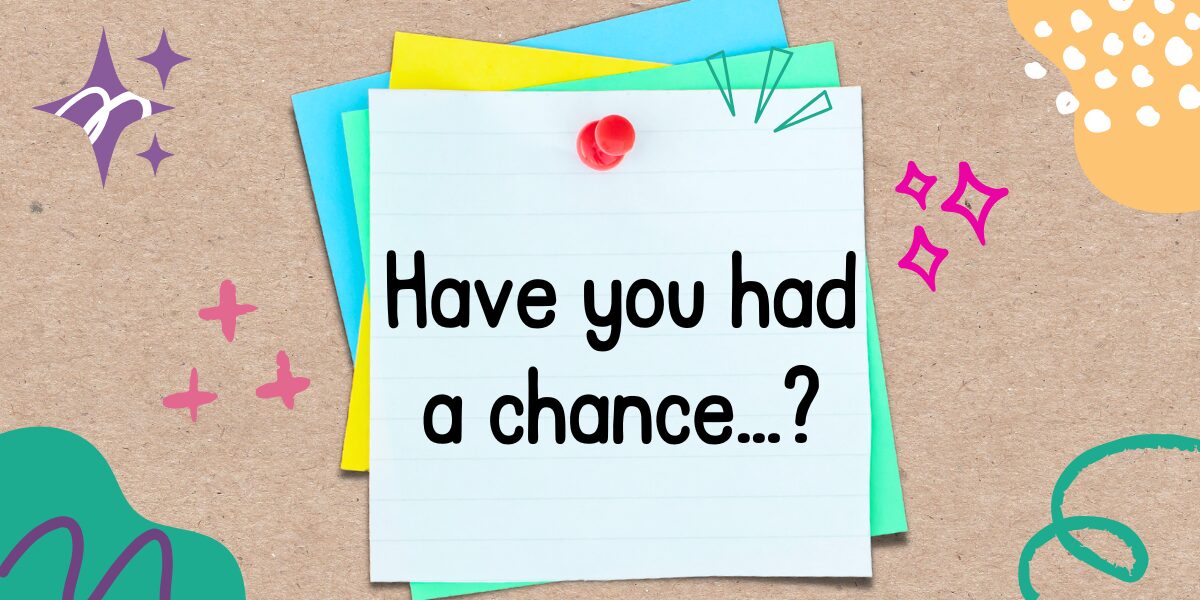 英語フレーズ　Have you had a chance…?
