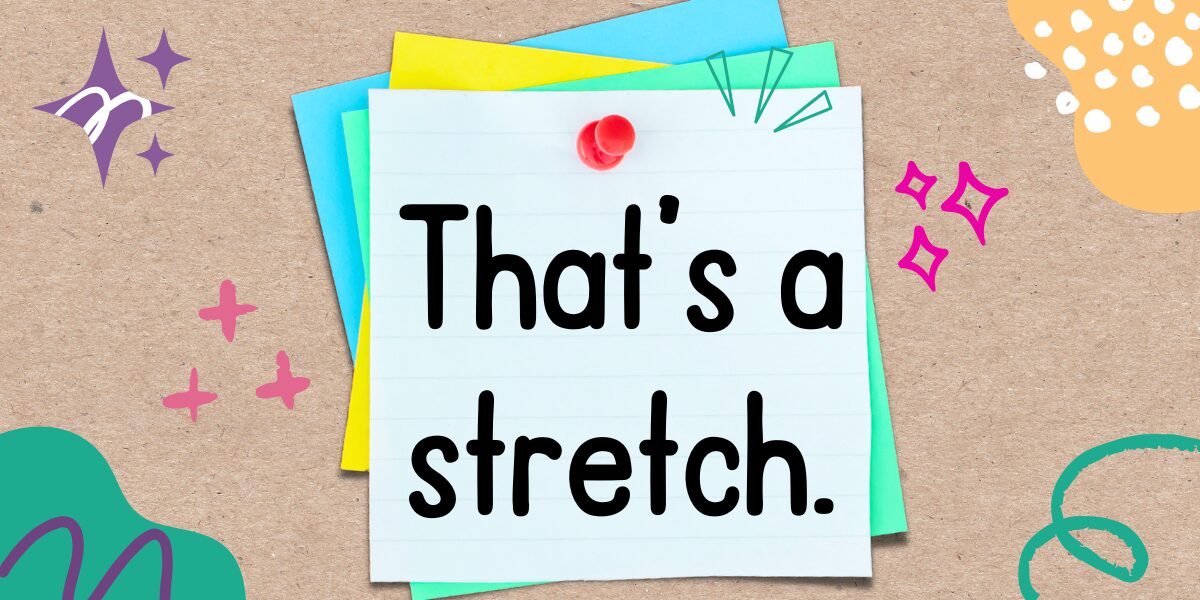 英語フレーズ　That’s a stretch.