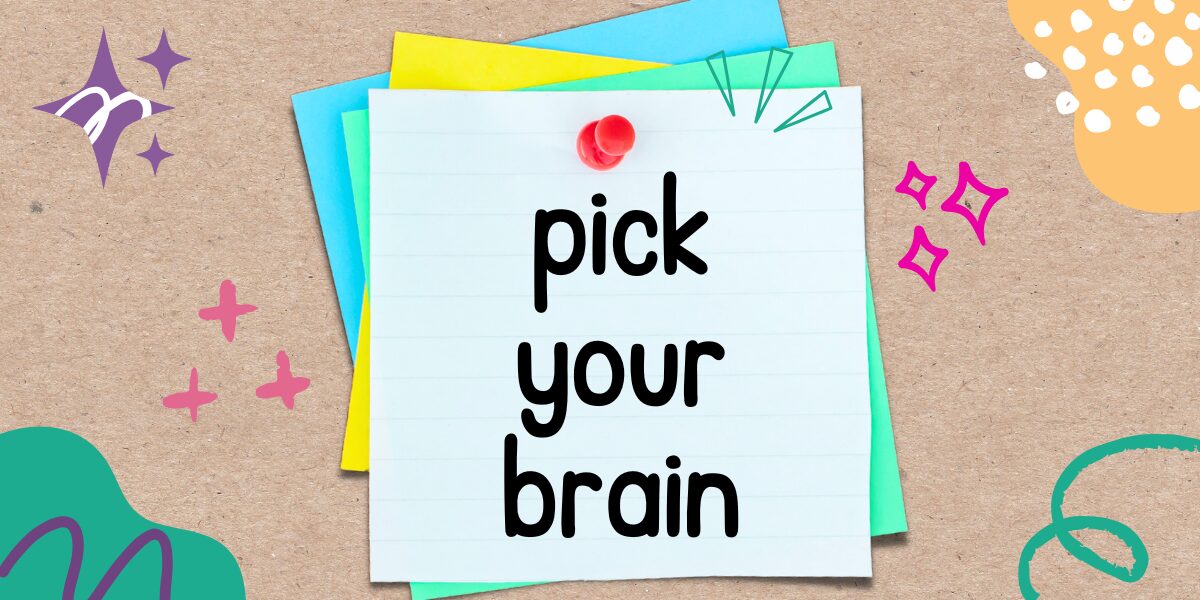 英語フレーズ pick your brain