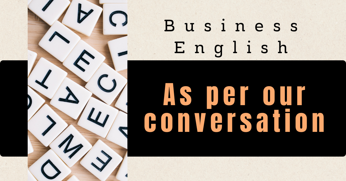 Business English フレーズ As per our conversation