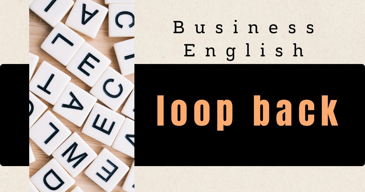 Business English loop back
