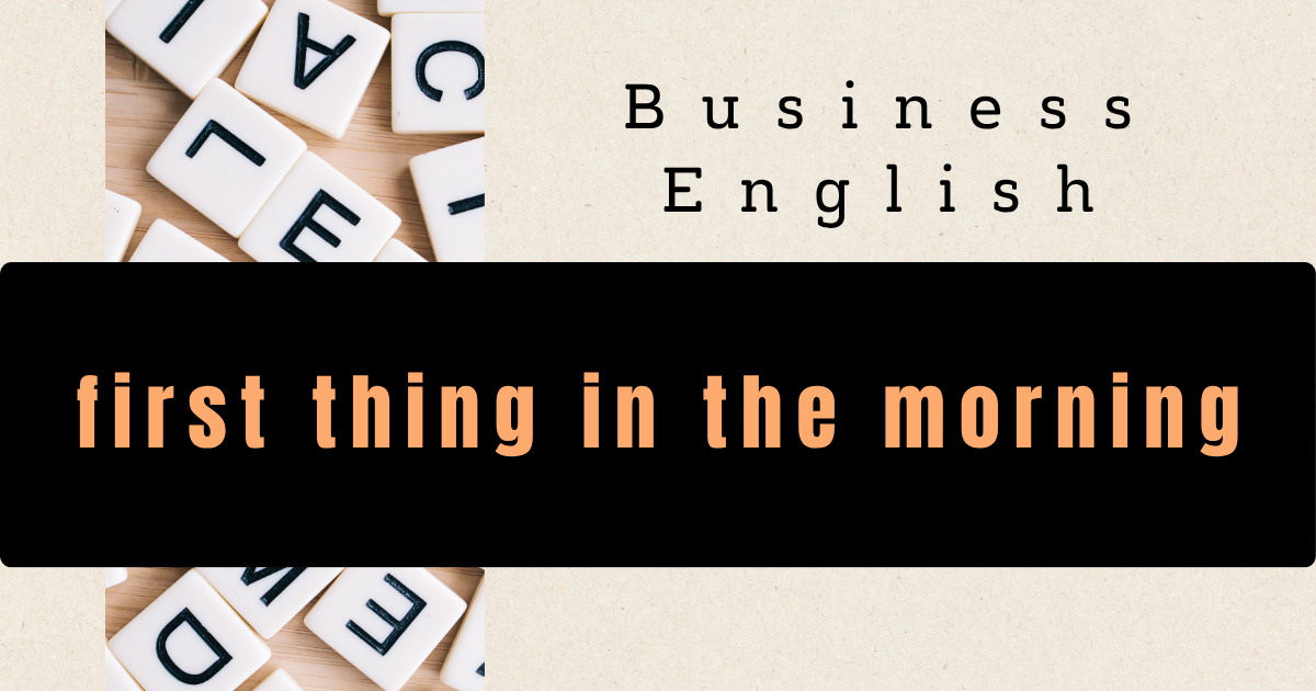 Business English first thing in the morning